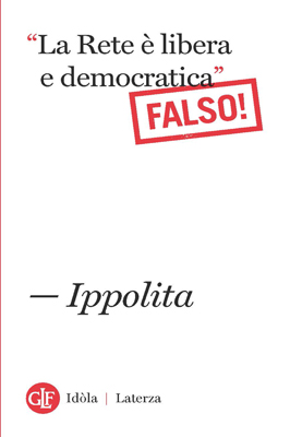 La rete è libera e democratica. Falso